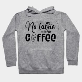 No talke before coffee Hoodie